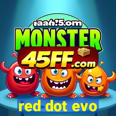 red dot evo